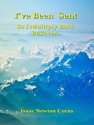 cover image of I've Been Sent  So I Multiply Bold Believers